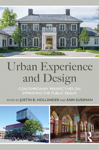 Urban Experience And Design Contemporary Perspectives On Improving The Public Realm 1st Edition Ann Sussman