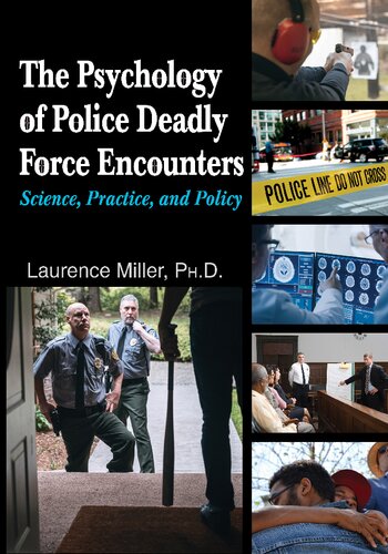 The Psychology Of Police Deadly Force Encounters Laurence Miller