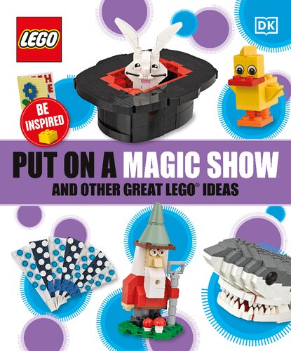 Put On A Magic Show And Other Great Lego Ideas Dk