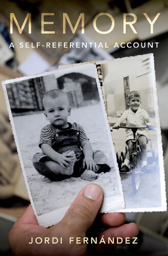 Memory A Selfreferential Account Jordi Fernndez
