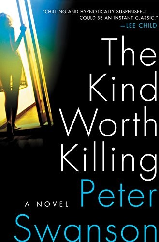 The Kind Worth Killing A Novel Peter Swanson
