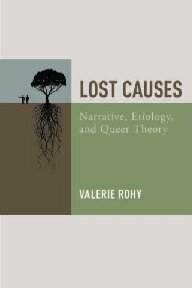 Lost Causes Narrative Etiology And Queer Theory Valerie Rohy