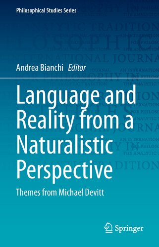 Language And Reality From A Naturalistic Perspective Themes From Michael Devitt 1st Edition Andrea Bianchi