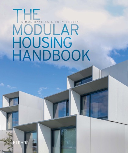The Modular Housing Handbook Simonbayliss Rory Bergin