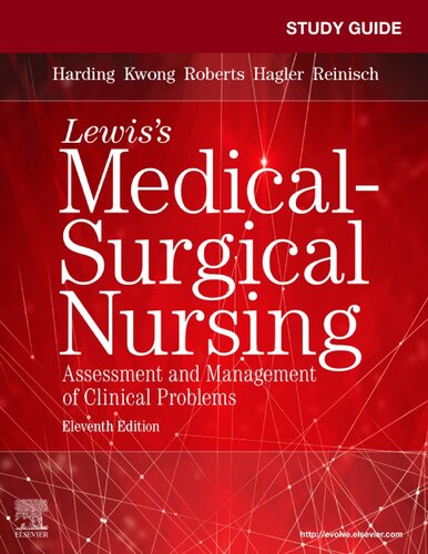 Study Guide For Lewiss Medicalsurgical Nursing Assessment And Management Of Clinical Problems 11th Edition Harding Kwong Roberts Hagler Reinisch