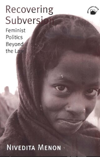 Recovering Subversion Feminist Politics Beyond The Law Nivedita Menon
