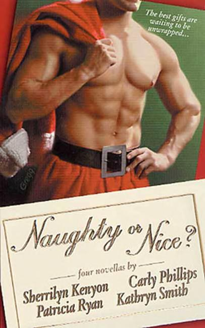 Naughty Or Nice Four Novellas Sherrilyn Kenyon Patricia Ryan Carly Phillips Kathryn Smith