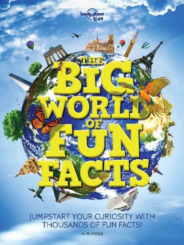 The Big World Of Fun Facts Lonely Planet Kids Lonely Planet Kids