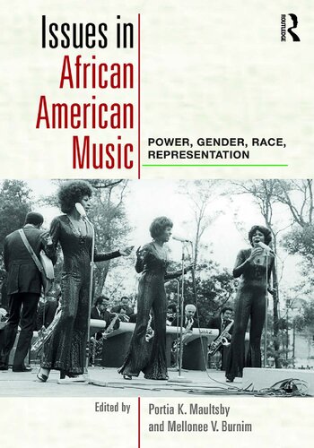 Issues In African American Music Power Gender Race Representation Mellonee Victoria Burnim Editor Portia K Maultsby Editor