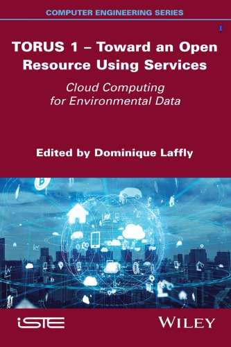 Torus 1 Toward An Open Resource Using Services Cloud Computing For Environmental Data Laffly
