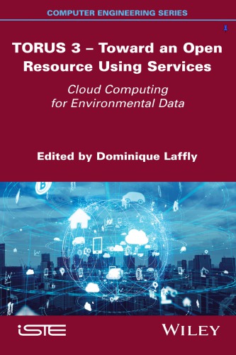 Torus 3 Toward An Open Resource Using Services Cloud Computing For Environmental Data Laffly