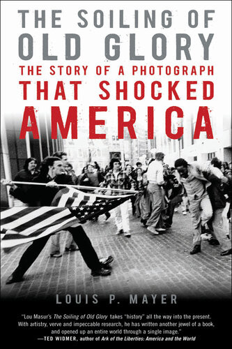 The Soiling Of Old Glory Louis P Masur
