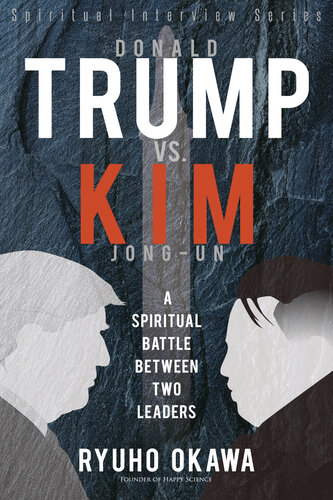 Donald Trump Vs Kim Jongun A Spiritual Battle Between Two Leaders Ryuho Okawa