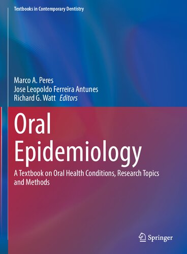 Oral Epidemiology A Textbook On Oral Health Conditions Research Topics And Methods Marco A Peres