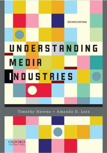 Understanding Media Industries Second Edition Havens Timothy Lotz