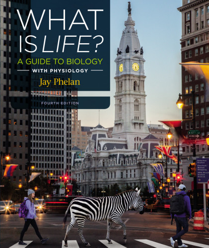 What Is Life A Guide To Biology Fourth Edition Jay Phelan
