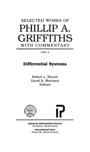 Selected Works Of Phillip A Griffiths With Commentary Part 4 Differential Systems Bryant Rl