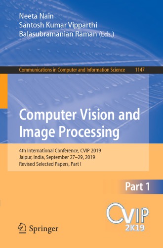 Proc 4 Inter Conf Computer Vision And Image Processing Cvip 2019 Part 1 Nain N Ed