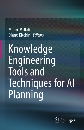 Knowledge Engineering Tools And Techniques For Ai Planning Vallati M