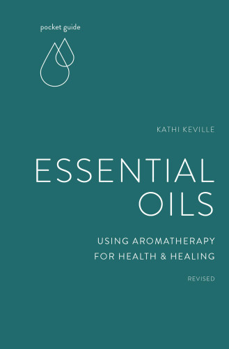 Pocket Guide To Essential Oils Kathi Keville