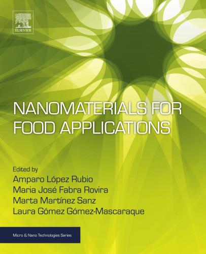 Nanomaterials For Food Applications Lopez Rubio Amparo Maria Jos Fabra Rovira Marta Martnez Sanz Laura Gmez Gmezmascaraque