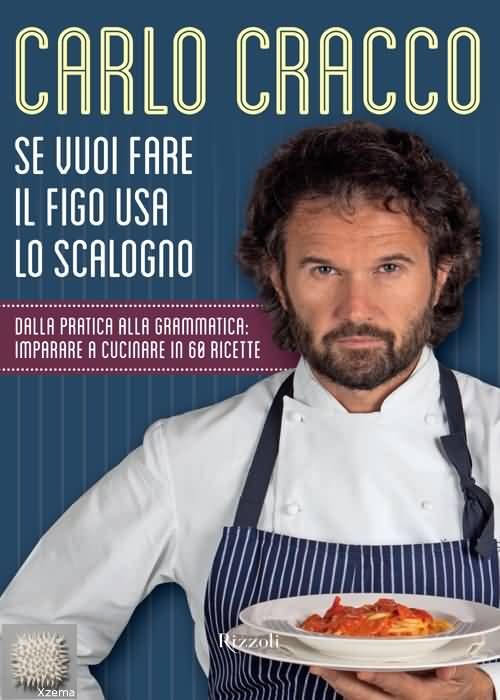 Se Vuoi Fare Il Figo Usa Lo Scalogno Carlo Cracco Cracco Carlo