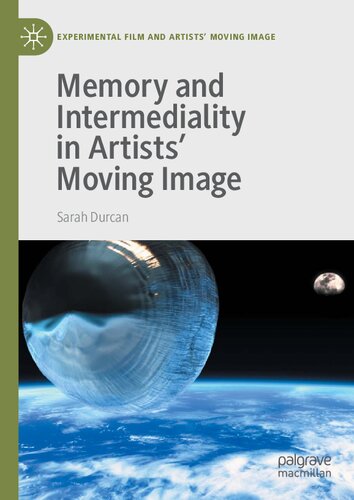 Memory And Intermediality In Artists Moving Image 1st Edition Sarah Durcan