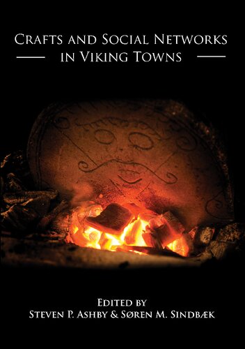 Crafts And Social Networks In Viking Towns 11 Stephen P Ashby Editor