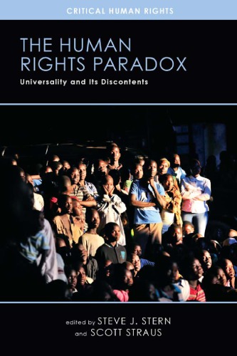 The Human Rights Paradox Universality And Its Discontents 1st Edition Steve J Stern