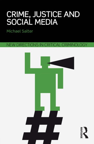 Crime Justice And Social Media 1st Edition Michael Salter