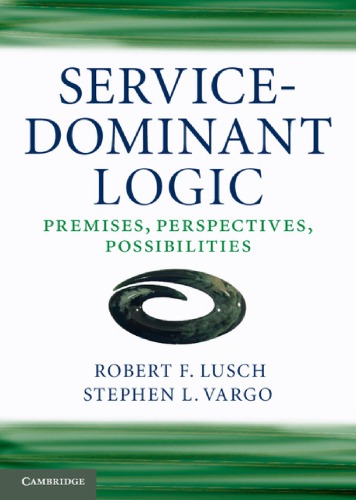 Servicedominant Logic Premises Perspectives Possibilities 1st Edition Robert F Lusch