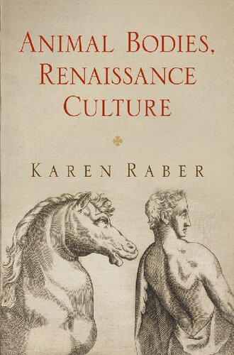 Animal Bodies Renaissance Culture Haney Foundation Series Karen Raber