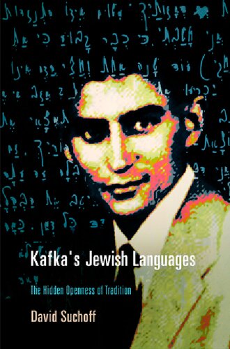 Kafkas Jewish Languages The Hidden Openness Of Tradition Haney Foundation Series David Suchoff