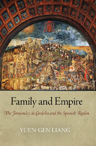 Family And Empire The Fernandez De Cordoba And The Spanish Realm Haney Foundation Series Yuengen Liang