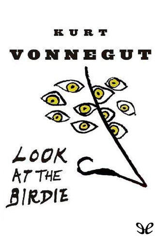 Look At The Birdie Kurt Vonnegut
