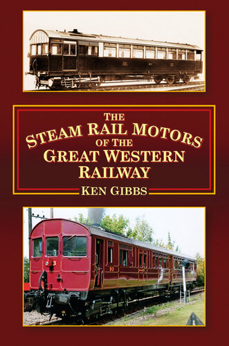 Steam Rail Motors Of The Gwr Ken Gibbs