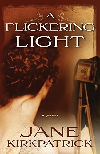 A Flickering Light Jane Kirkpatrick