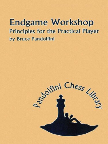 Endgame Workshop Principles For The Practical Player Bruce Pandolfini