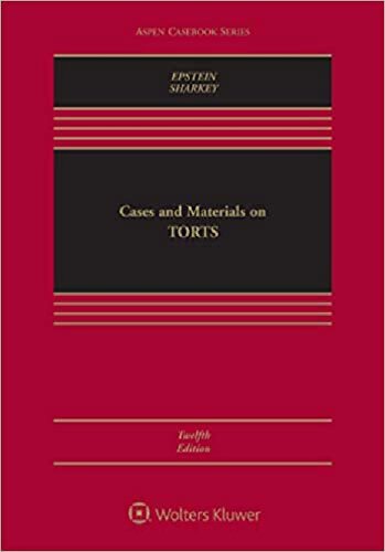 Cases And Materials On Torts Aspen Casebook Connected Casebook 12th Edition Richard A Epstein