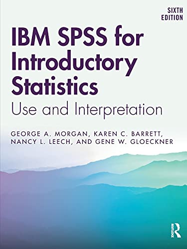 Ibm Spss For Introductory Statistics Use And Interpretation Sixth Edition 6th Edition Morgan