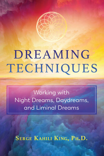 Dreaming Techniques Serge Kahili King
