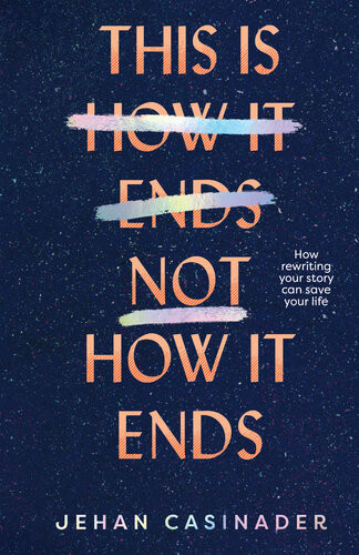 This Is Not How It Ends Jehan Casinader