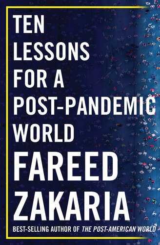 Ten Lessons For A Postpandemic World Fareed Zakaria