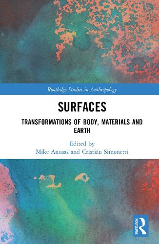 Surfaces Transformations Of Body Materials And Earth 1st Edition Mike Anusas Ed Cristin Simonetti Ed