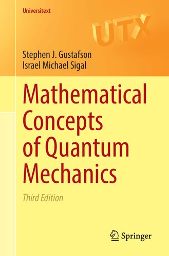 Mathematical Concepts Of Quantum Mechanics Third Edition 3rd Edition Stephen J Gustafson