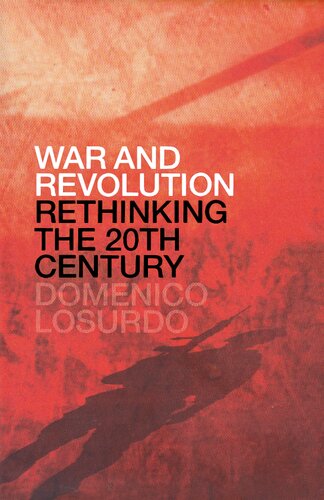 War And Revolution Rethinking The Twentieth Century Losurdo