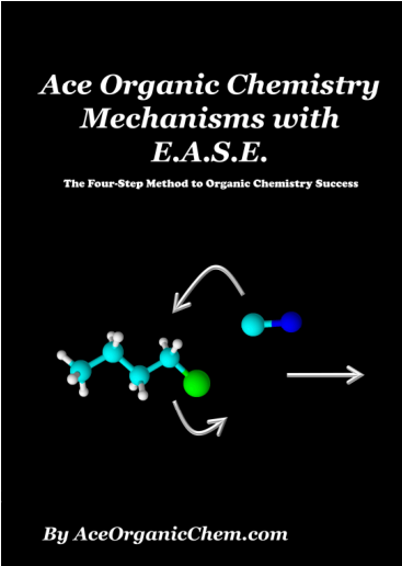Ace Organic Chemistry Mechanisms With Ease A Stepwise Method For Solving Organic Chemistry Mechanism And Synthesis Problems 1st Ace Organic Chemistry