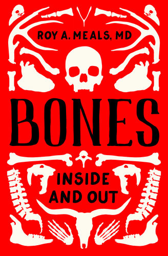 Bones Inside And Out Roy A Meals