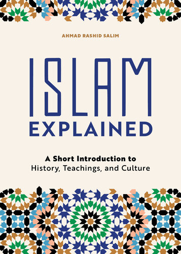 Islam Explained A Short Introduction To History Teachings And Culture Salim