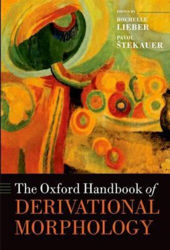 The Oxford Handbook Of Derivational Morphology Rochelle Lieber Pavol Stekauer
